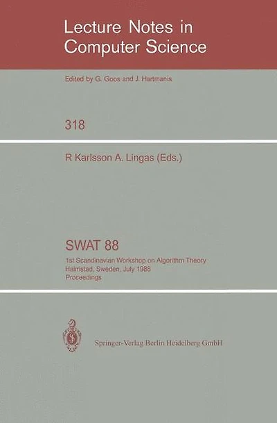 SWAT '88: 1st Scandinavian Workshop on Algorithm Theory Halmstad, Sweden, July 5-8, 1988. Proceedings