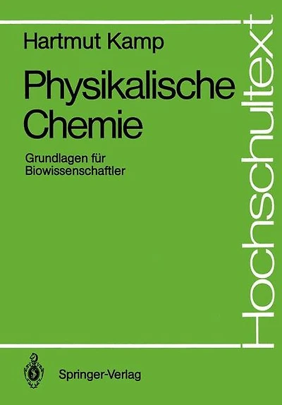 Physikalische Chemie: Grundlagen fï¿½r Biowissenschaftler