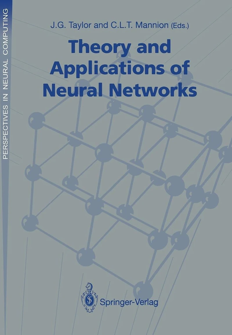 Theory and Applications of Neural Networks: Proceedings of the First British Neural Network Society Meeting, London