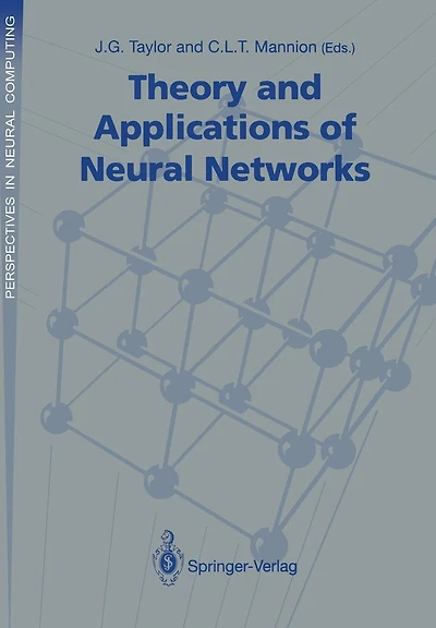 Theory and Applications of Neural Networks: Proceedings of the First British Neural Network Society Meeting, London