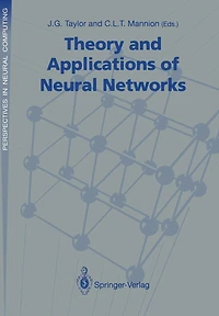 Theory and Applications of Neural Networks: Proceedings of the First British Neural Network Society Meeting, London