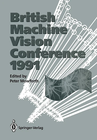 BMVC91: Proceedings of the British Machine Vision Conference, organised for the British Machine Vision Association by the Turing Institute 24-26 September 1991 University of Glasgow