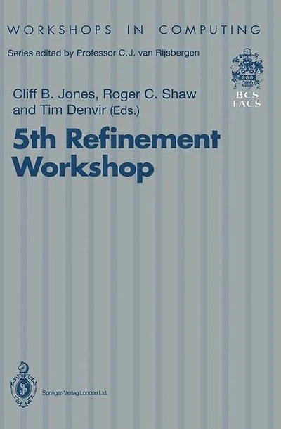 5th Refinement Workshop: Proceedings of the 5th Refinement Workshop, organised by BCS-FACS, London, 8-10 January 1992