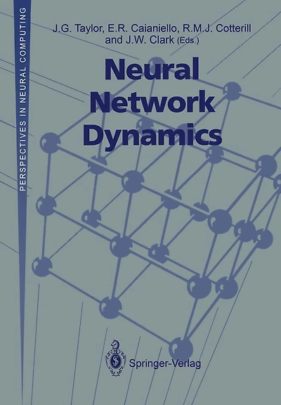 Neural Network Dynamics: Proceedings of the Workshop on Complex Dynamics in Neural Networks, June 17-21 1991 at IIASS, Vietri, Italy