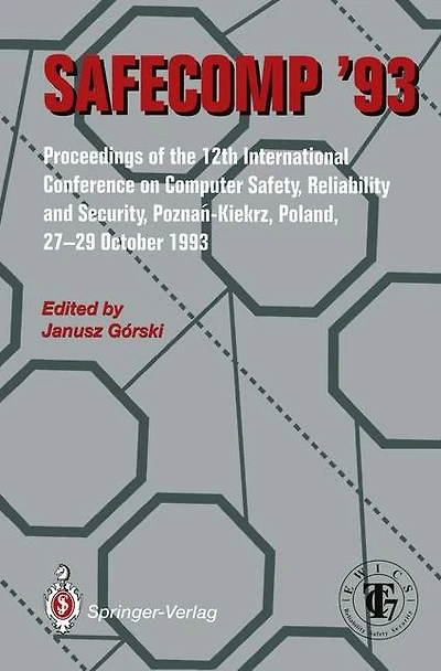 SAFECOMP '93: The 12th International Conference on Computer Safety, Reliability and Security