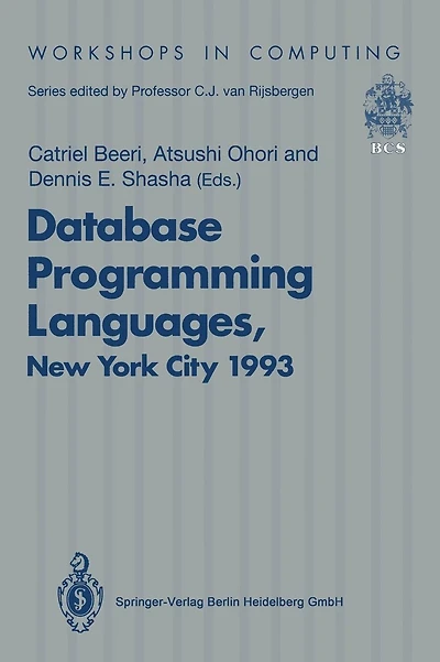 Database Programming Languages (DBPL-4): Proceedings of the Fourth International Workshop on Database Programming Languages - Object Models and Languages, Manhattan, New York City, USA, 30 August-1 September 1993