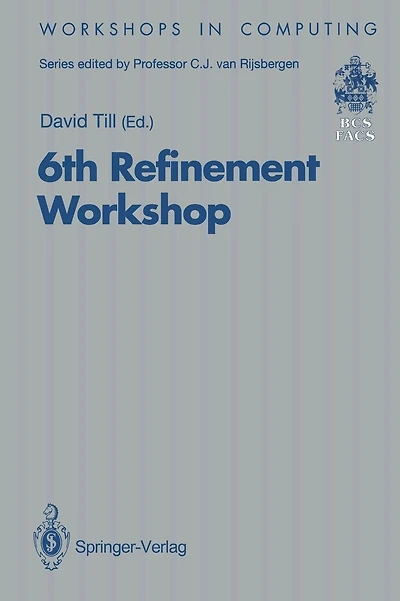 6th Refinement Workshop: Proceedings of the 6th Refinement Workshop, organised by BCS-FACS, London, 5-7 January 1994