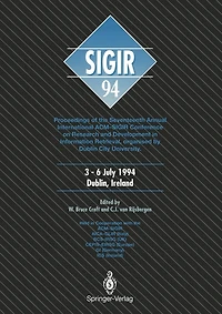 SIGIR '94: Proceedings of the Seventeenth Annual International ACM-SIGIR Conference on Research and Development in Information Retrieval, organised by Dublin City University