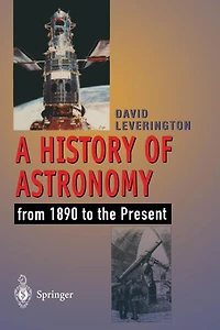 A History of Astronomy: from 1890 to the Present