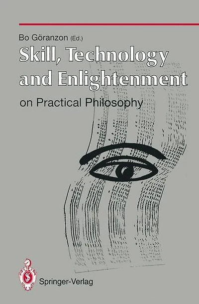 Skill, Technology and Enlightenment: On Practical Philosophy: On Practical Philosophy