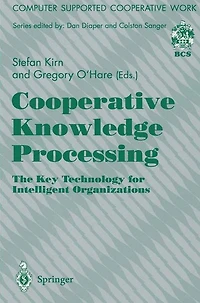 Cooperative Knowledge Processing: The Key Technology for Intelligent Organizations