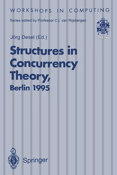 Structures in Concurrency Theory: Proceedings of the International Workshop on Structures in Concurrency Theory (STRICT), Berlin, 11-13 May 1995