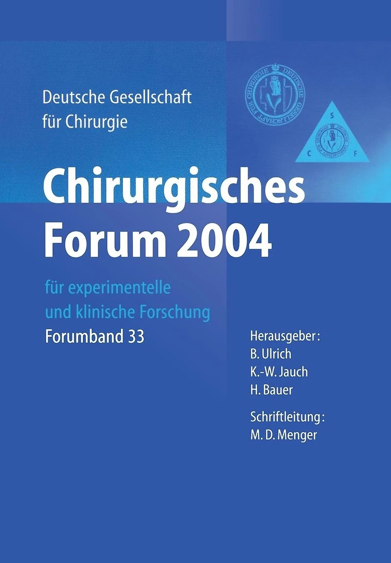 Chirurgisches Forum 2004: für experimentelle und klinische Forschung 121. Kongress der Deutschen Gesellschaft für Chirurgie Berlin, 27.04.-30.04.2004