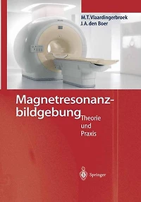 Magnetresonanzbildgebung: Theorie und Praxis