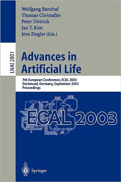 Advances in Artificial Life: 7th European Conference, ECAL 2003, Dortmund, Germany, September 14-17, 2003, Proceedings