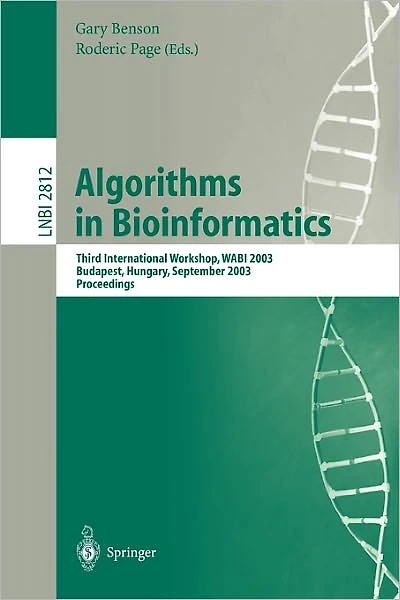 Algorithms in Bioinformatics: Third International Workshop, WABI 2003, Budapest, Hungary, September 15-20, 2003, Proceedings
