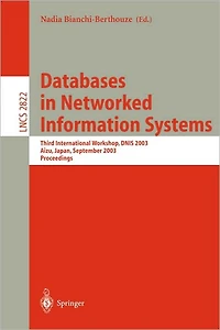 Databases in Networked Information Systems: Third International Workshop, DNIS 2003, Aizu, Japan, September 22-24, 2003, Proceedings