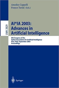 AI*IA 2003: Advances in Artificial Intelligence: 8th Congress of the Italian Association for Artificial Intelligence, Pisa, Italy, September 23-26, 2003, Proceedings