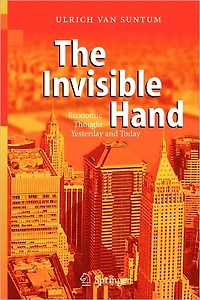 The Invisible Hand: Economic Thought Yesterday and Today