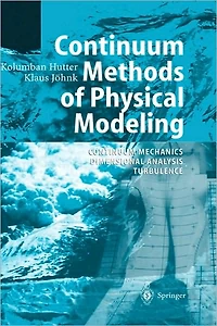 Continuum Methods of Physical Modeling: Mechanics, Dimensional Analysis, Turbulence