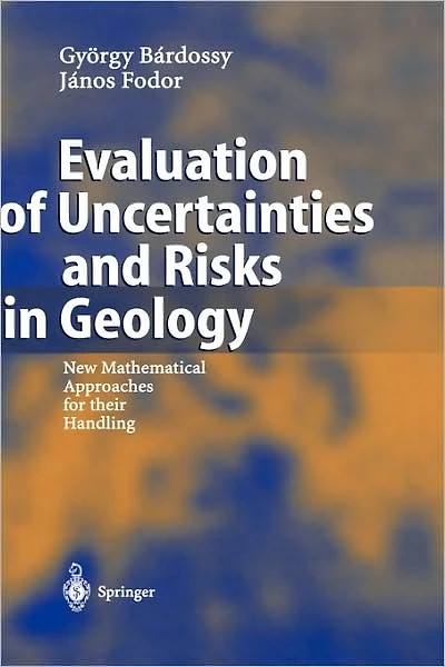 Evaluation of Uncertainties and Risks Geology: New Mathematical Approaches for their Handling