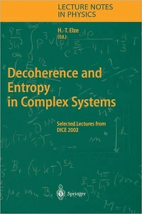 Decoherence and Entropy Complex Systems: Selected Lectures from DICE 2002