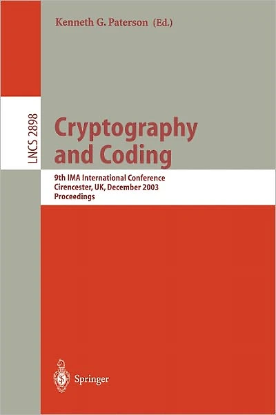 Cryptography and Coding: 9th IMA International Conference, Cirencester, UK, December 16-18, 2003, Proceedings