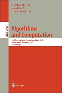 Algorithms and Computation: 14th International Symposium, ISAAC 2003, Kyoto, Japan, December 15-17, 2003, Proceedings