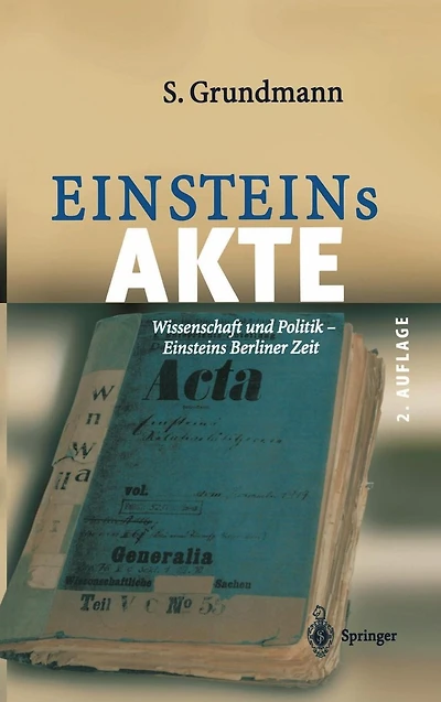 Einsteins Akte: Wissenschaft und Politik - Berliner Zeit