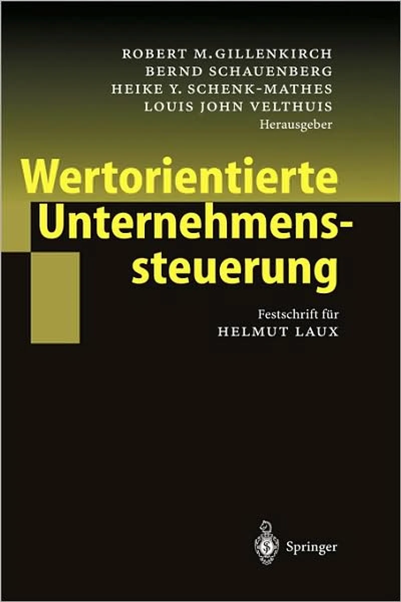 Wertorientierte Unternehmenssteuerung: Festschrift für Helmut Laux