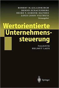 Wertorientierte Unternehmenssteuerung: Festschrift für Helmut Laux