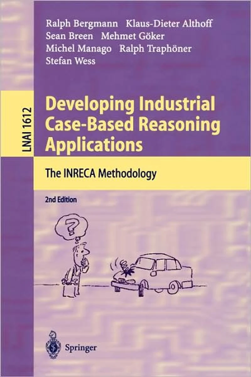 Developing Industrial Case-Based Reasoning Applications: The INRECA Methodology