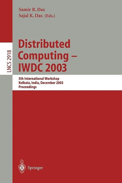 Distributed Computing - IWDC 2003: 5th International Workshop, Kolkata, India, December 27-30, 2003, Proceedings