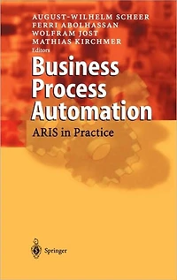 Business Process Automation: ARIS in Practice