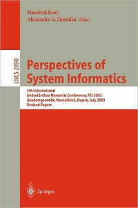 Perspectives of Systems Informatics: 5th International Andrei Ershov Memorial Conference, PSI 2003, Akademgorodok, Novosibirsk, Russia, July 9-12, 2003, Revised Papers