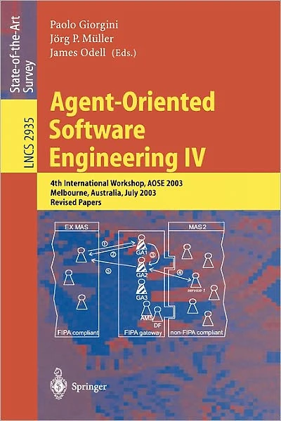 Agent-Oriented Software Engineering IV: 4th International Workshop, AOSE 2003, Melbourne, Australia, July 15, 2003, Revised Papers