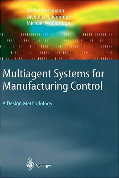 Multiagent Systems for Manufacturing Control: A Design Methodology