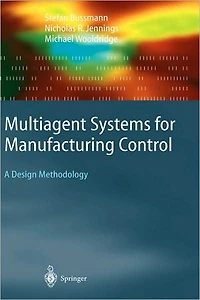 Multiagent Systems for Manufacturing Control: A Design Methodology