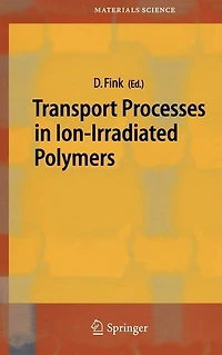 Transport Processes Ion-Irradiated Polymers