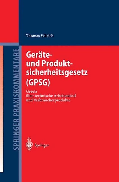 Geräte- und Produktsicherheitsgesetz (GPSG): Gesetz über technische Arbeitsmittel Verbraucherprodukte