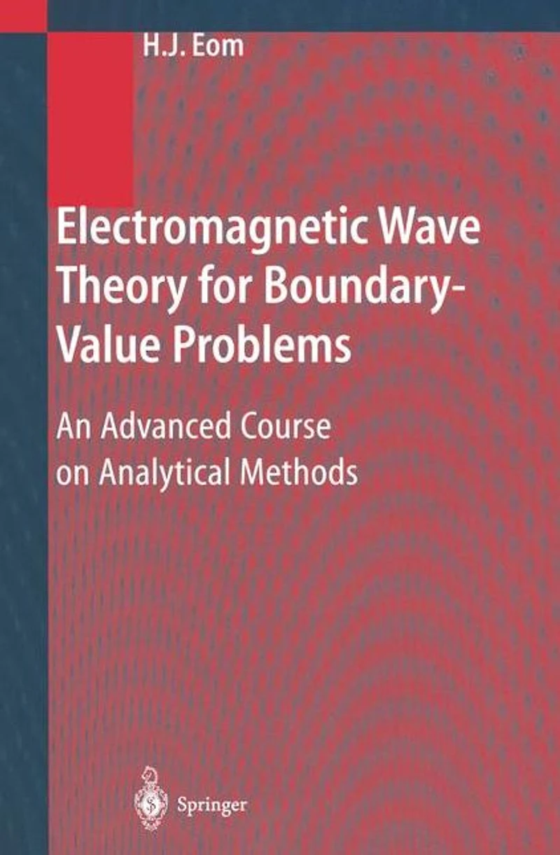 Electromagnetic Wave Theory for Boundary-Value Problems: An Advanced Course on Analytical Methods