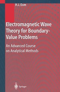 Electromagnetic Wave Theory for Boundary-Value Problems: An Advanced Course on Analytical Methods