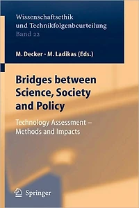 Bridges between Science, Society and Policy: Technology Assessment - Methods Impacts