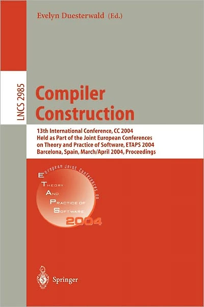 Compiler Construction: 13th International Conference, CC 2004, Held as Part of the Joint European Conferences on Theory and Practice of Software, ETAPS 2004, Barcelona, Spain, March 29 - April 2, 2004, Proceedings