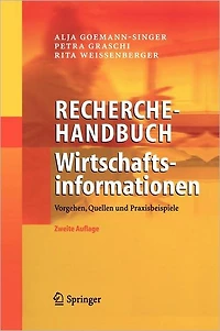 Recherchehandbuch Wirtschaftsinformationen: Vorgehen, Quellen und Praxisbeispiele
