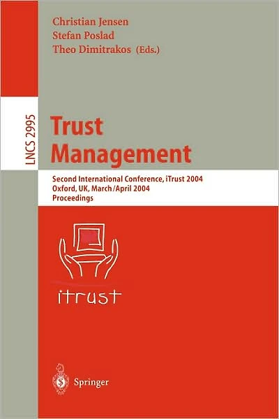 Trust Management: Second International Conference, iTrust 2004, Oxford, UK, March 29 - April 1, 2004, Proceedings