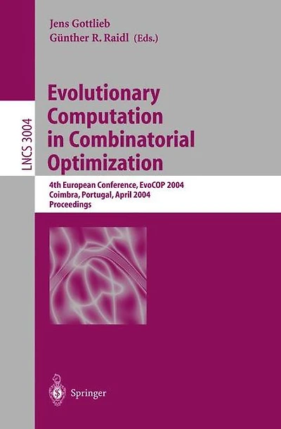 Evolutionary Computation in Combinatorial Optimization: 4th European Conference, EvoCOP 2004, Coimbra, Portugal, April 5-7, 2004, Proceedings
