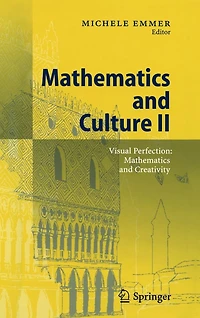 Mathematics and Culture II: Visual Perfection: Mathematics and Creativity