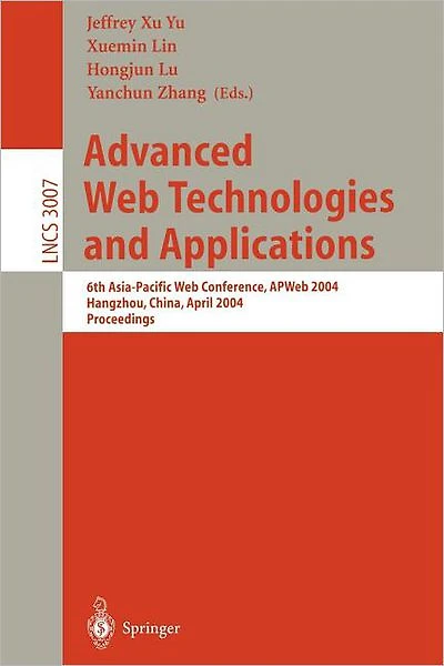 Advanced Web Technologies and Applications: 6th Asia-Pacific Web Conference, APWeb 2004, Hangzhou, China, April 14-17, 2004, Proceedings