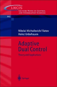 Adaptive Dual Control: Theory and Applications